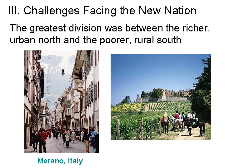 III. Challenges Facing the New Nation The greatest division was between the richer, urban