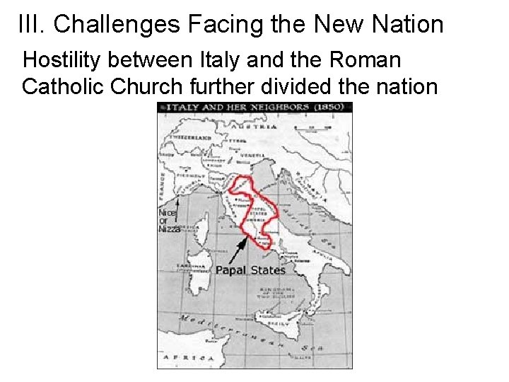 III. Challenges Facing the New Nation Hostility between Italy and the Roman Catholic Church