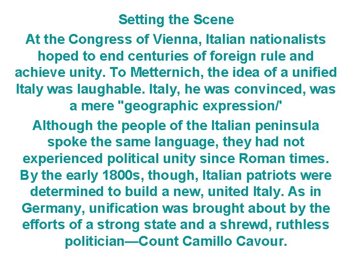 Setting the Scene At the Congress of Vienna, Italian nationalists hoped to end centuries