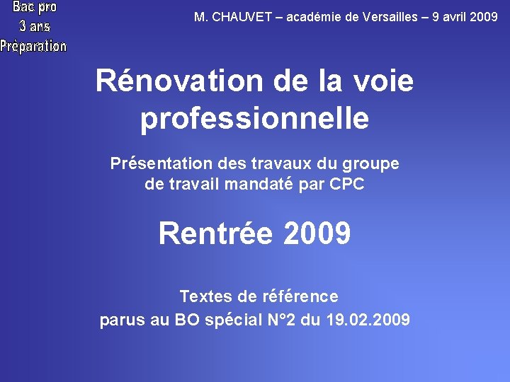 M. CHAUVET – académie de Versailles – 9 avril 2009 Rénovation de la voie