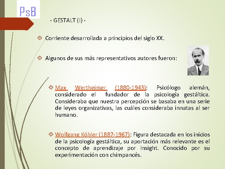 - GESTALT (I) - Corriente desarrollada a principios del siglo XX. Algunos de sus