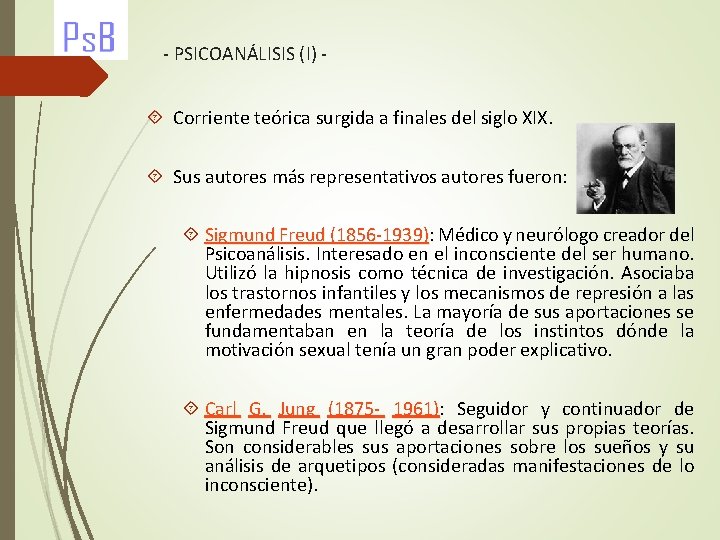 - PSICOANÁLISIS (I) - Corriente teórica surgida a finales del siglo XIX. Sus autores