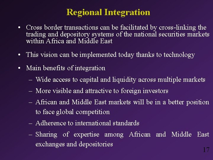 Regional Integration • Cross border transactions can be facilitated by cross-linking the trading and