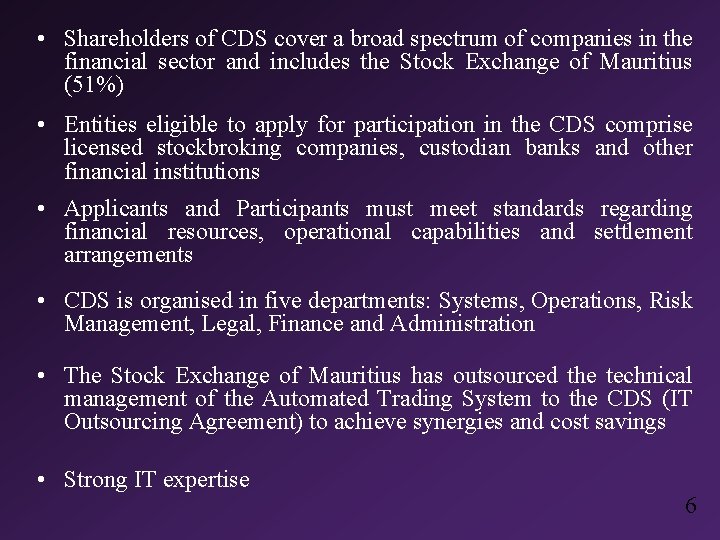  • Shareholders of CDS cover a broad spectrum of companies in the financial