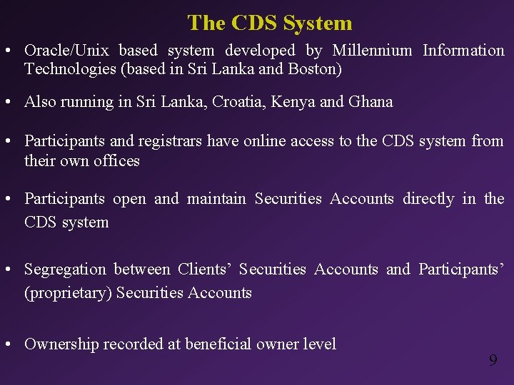 The CDS System • Oracle/Unix based system developed by Millennium Information Technologies (based in