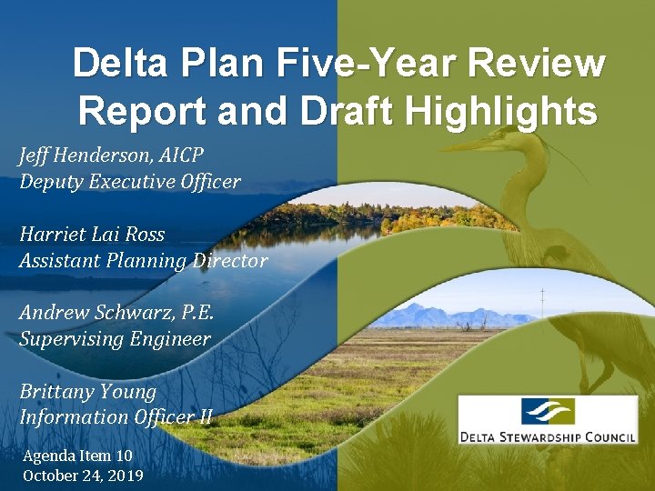 Delta Plan Five-Year Review Report and Draft Highlights Jeff Henderson, AICP Deputy Executive Officer