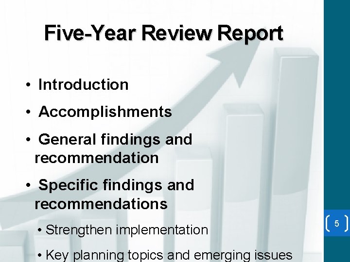 Five-Year Review Report • Introduction • Accomplishments • General findings and recommendation • Specific