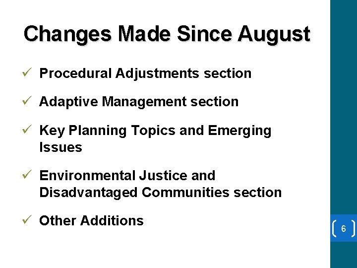 Changes Made Since August ü Procedural Adjustments section ü Adaptive Management section ü Key