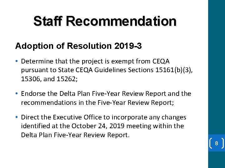 Staff Recommendation Adoption of Resolution 2019 -3 • Determine that the project is exempt