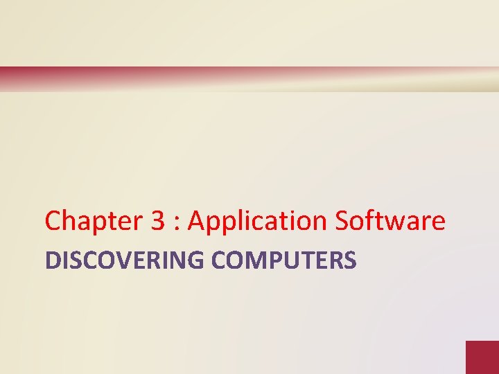 Chapter 3 : Application Software DISCOVERING COMPUTERS 