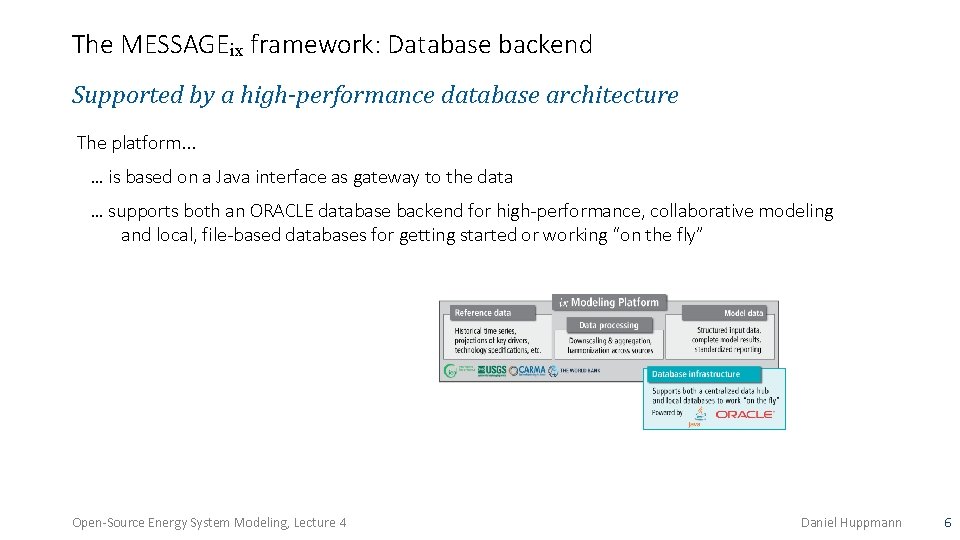 The MESSAGEix framework: Database backend Supported by a high-performance database architecture The platform. .