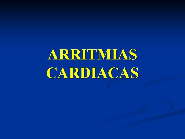 ARRITMIAS CARDIACAS 