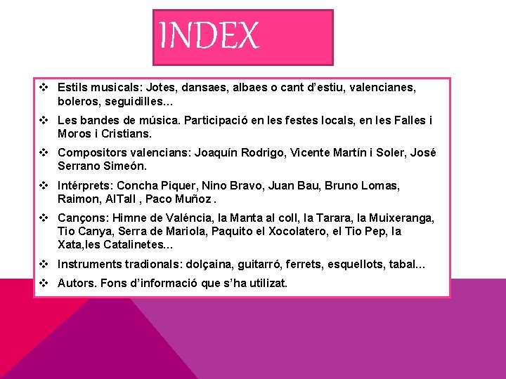 INDEX v Estils musicals: Jotes, dansaes, albaes o cant d’estiu, valencianes, boleros, seguidilles… v