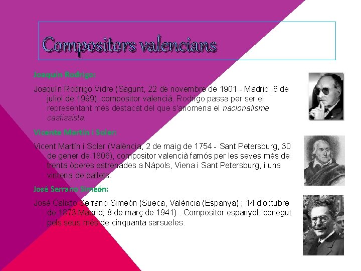 Compositors valencians Joaquín Rodrigo: Joaquín Rodrigo Vidre (Sagunt, 22 de novembre de 1901 -