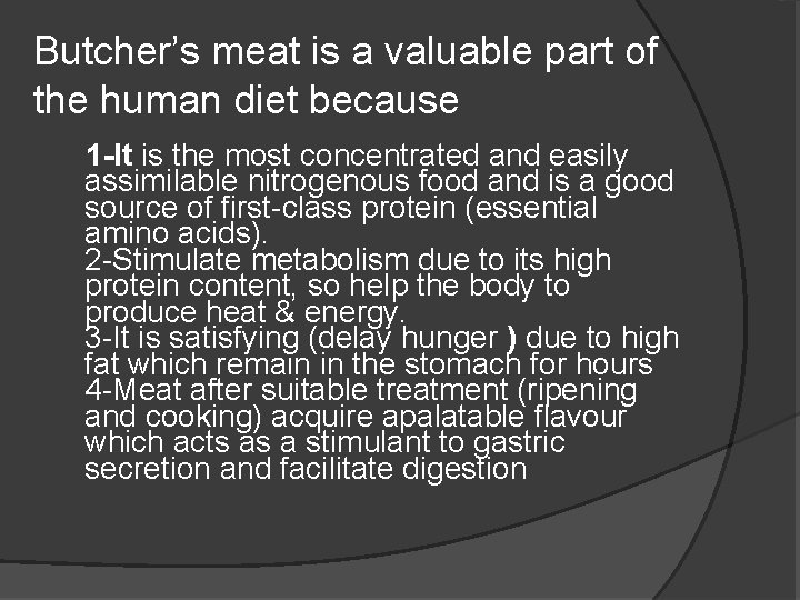 Butcher’s meat is a valuable part of the human diet because 1 -It is