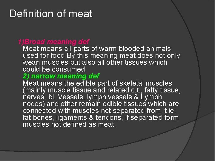 Definition of meat 1)Broad meaning def Meat means all parts of warm blooded animals