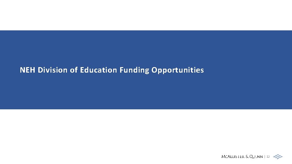 NEH Division of Education Funding Opportunities | 12 