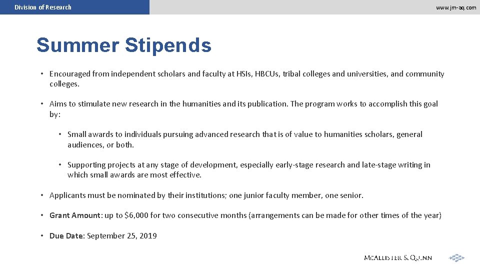 Division of Research www. jm-aq. com Summer Stipends • Encouraged from independent scholars and