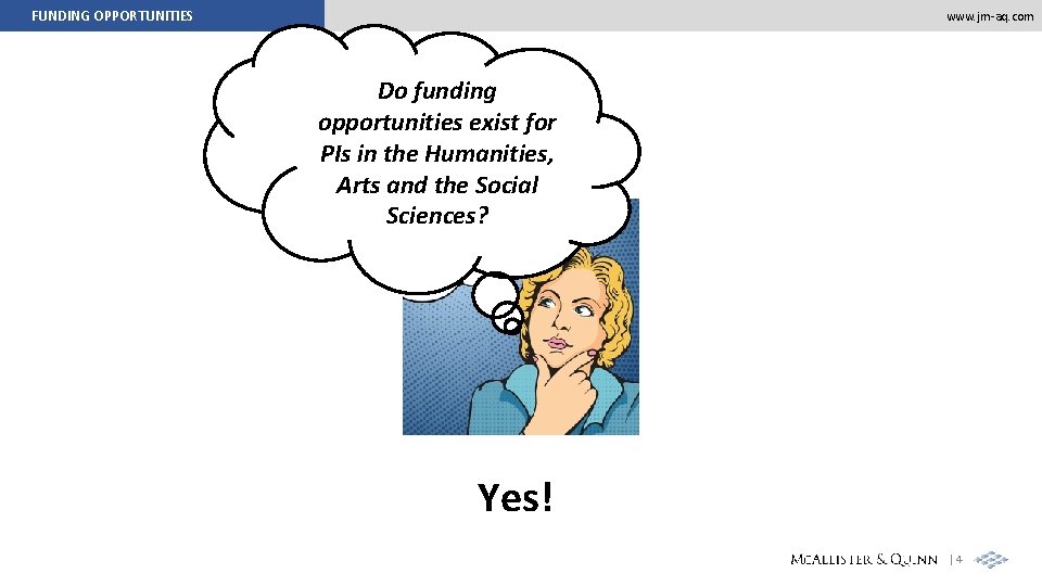 FUNDING OPPORTUNITIES www. jm-aq. com Do funding opportunities exist for PIs in the Humanities,