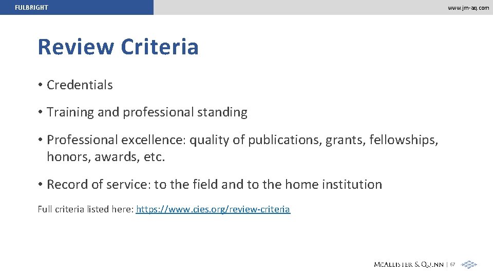 FULBRIGHT www. jm-aq. com Review Criteria • Credentials • Training and professional standing •