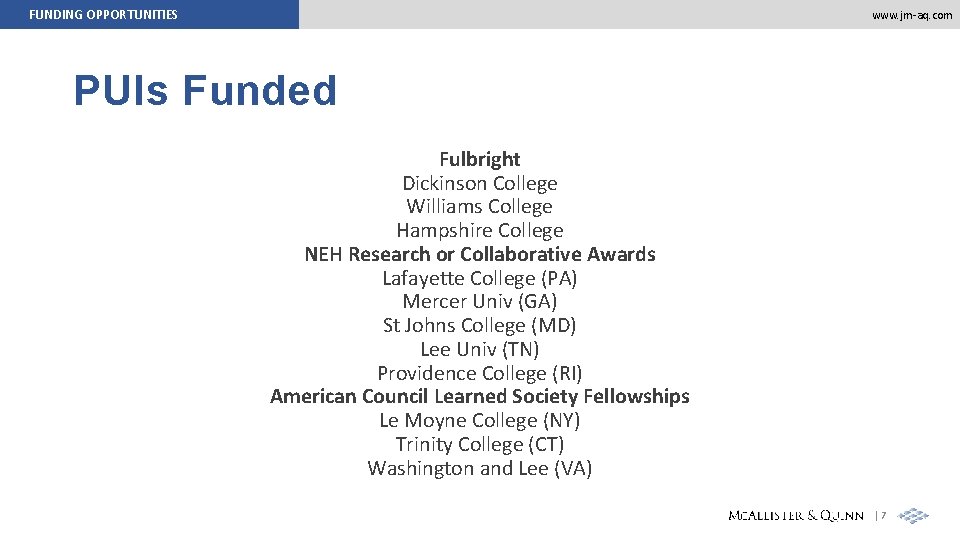 FUNDING OPPORTUNITIES www. jm-aq. com PUIs Funded Fulbright Dickinson College Williams College Hampshire College