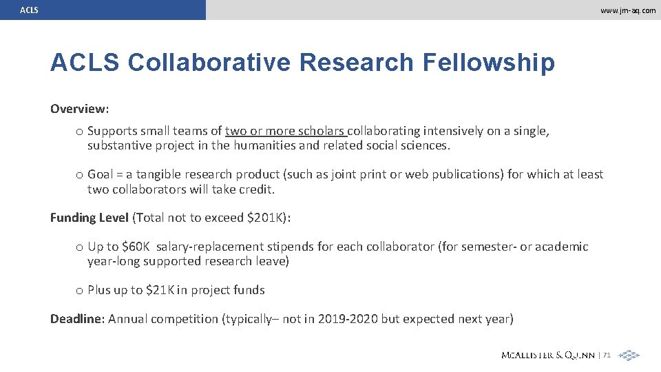 ACLS www. jm-aq. com ACLS Collaborative Research Fellowship Overview: o Supports small teams of