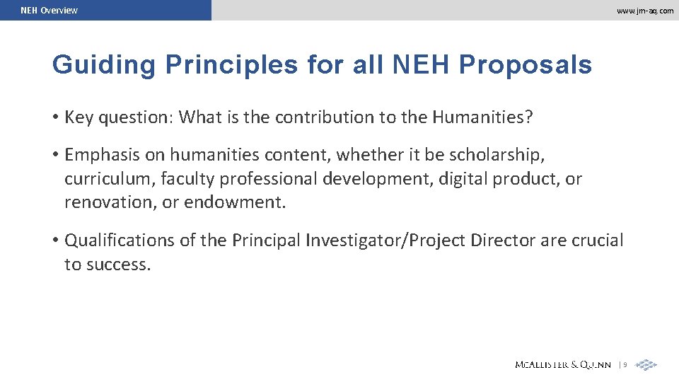 NEH Overview www. jm-aq. com Guiding Principles for all NEH Proposals • Key question: