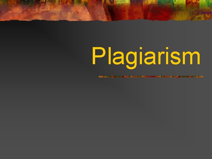 Plagiarism 