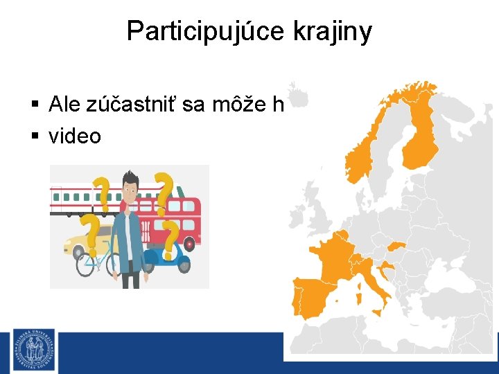 Participujúce krajiny § Ale zúčastniť sa môže hocikto (16+) § video 