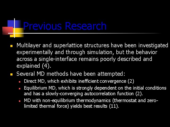 Previous Research n n Multilayer and superlattice structures have been investigated experimentally and through