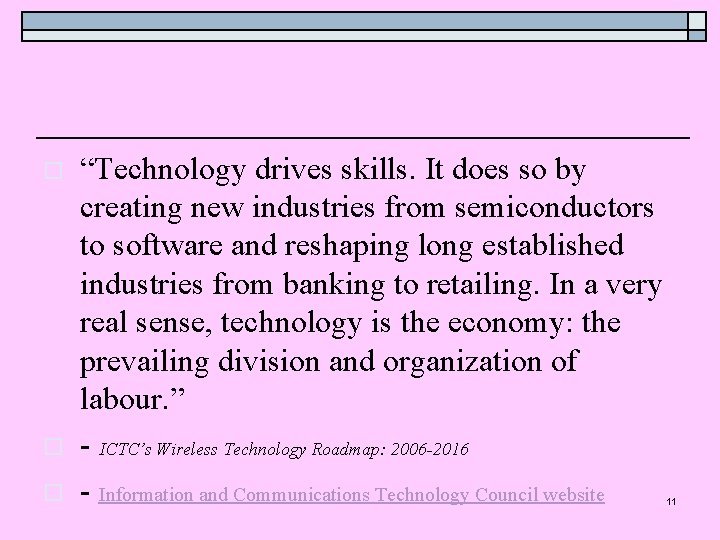 o o o “Technology drives skills. It does so by creating new industries from