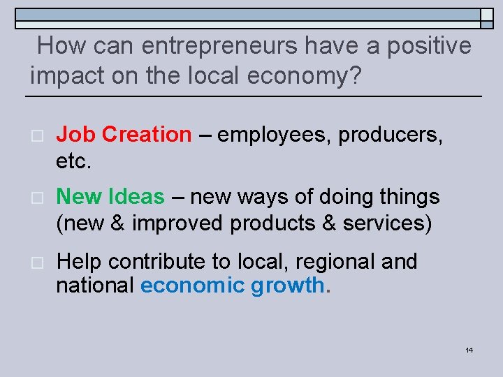 How can entrepreneurs have a positive impact on the local economy? o Job Creation