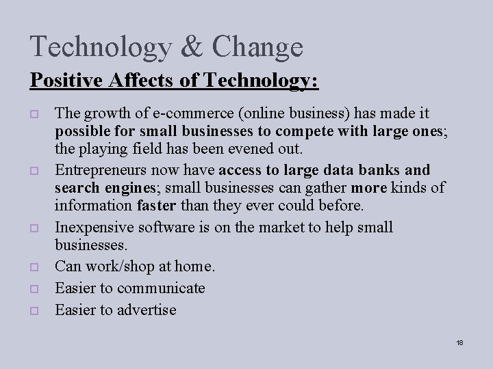 Technology & Change Positive Affects of Technology: o o o The growth of e-commerce