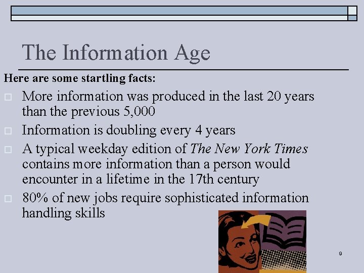 The Information Age Here are some startling facts: o o More information was produced