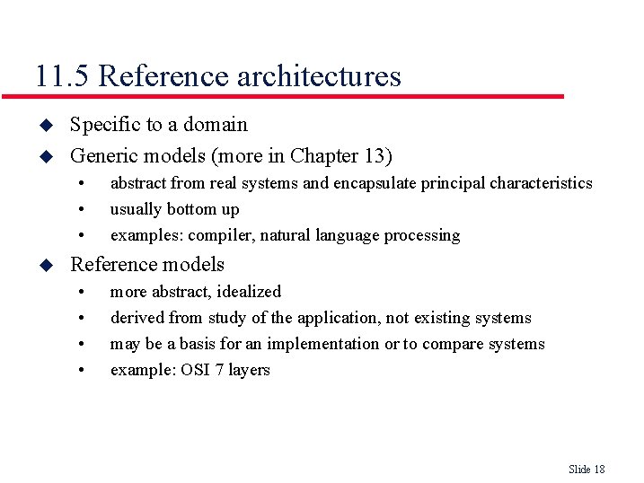 11. 5 Reference architectures u u Specific to a domain Generic models (more in