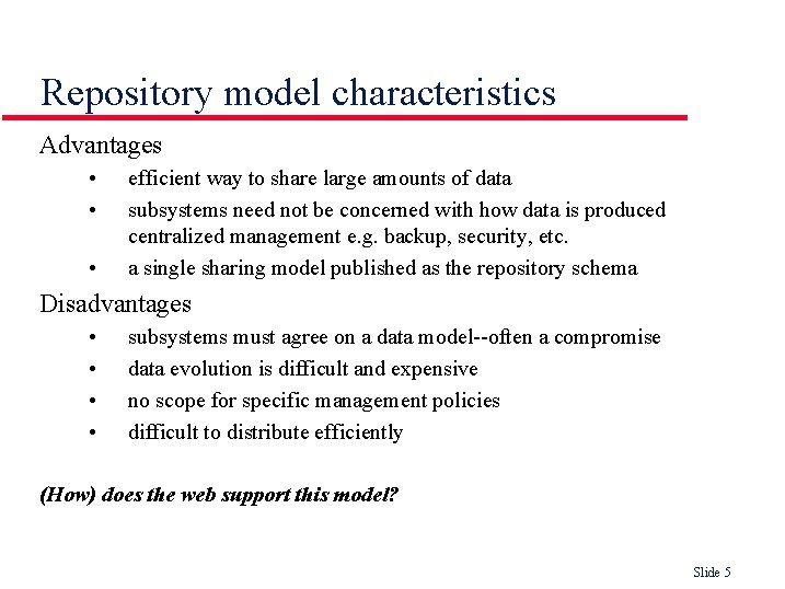 Repository model characteristics Advantages • • • efficient way to share large amounts of
