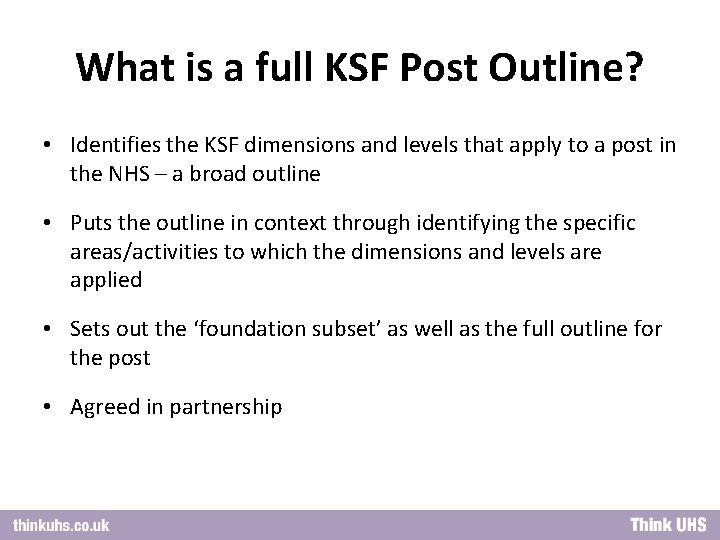 What is a full KSF Post Outline? • Identifies the KSF dimensions and levels