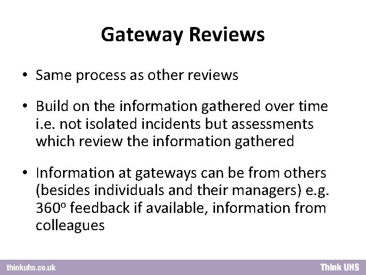 Gateway Reviews • Same process as other reviews • Build on the information gathered