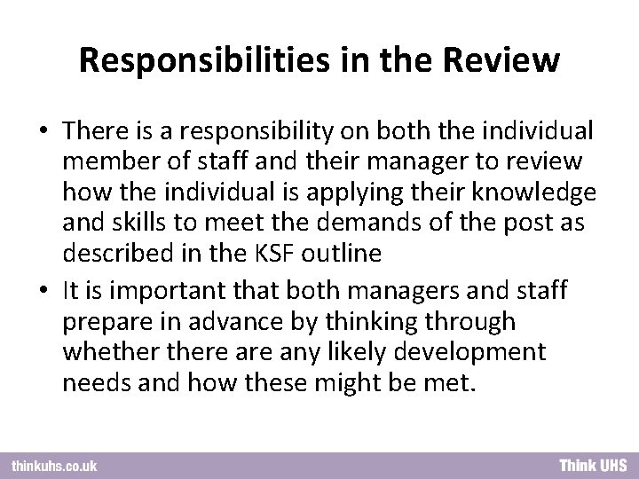 Responsibilities in the Review • There is a responsibility on both the individual member