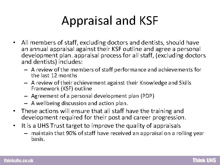 Appraisal and KSF • All members of staff, excluding doctors and dentists, should have