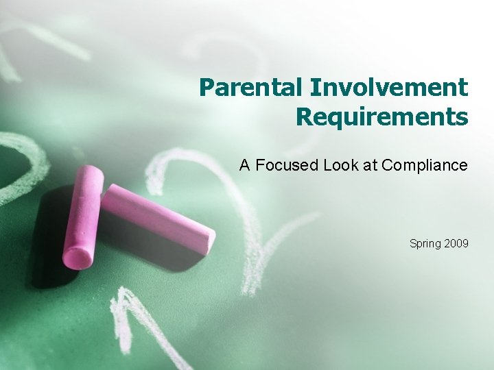 Parental Involvement Requirements A Focused Look at Compliance Spring 2009 