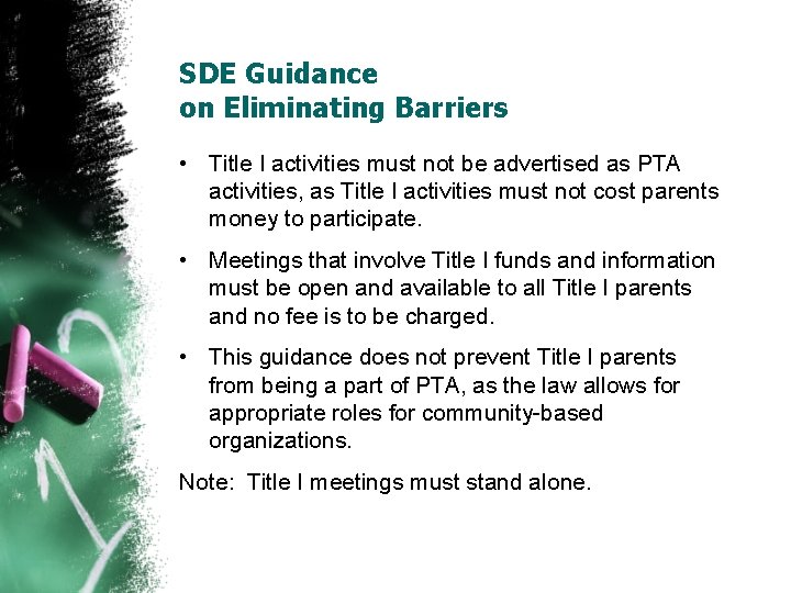 SDE Guidance on Eliminating Barriers • Title I activities must not be advertised as