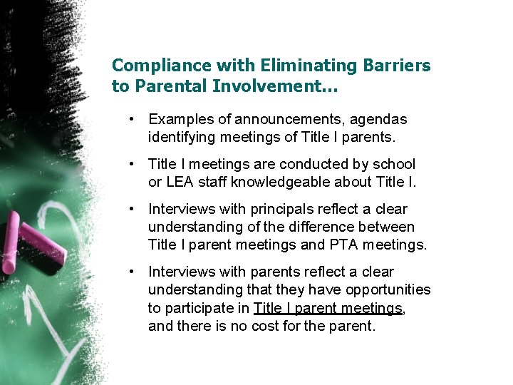 Compliance with Eliminating Barriers to Parental Involvement… • Examples of announcements, agendas identifying meetings