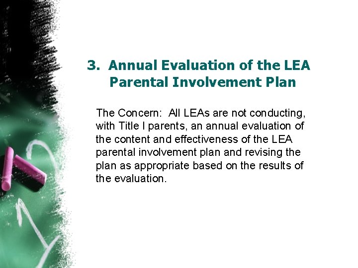 3. Annual Evaluation of the LEA Parental Involvement Plan The Concern: All LEAs are