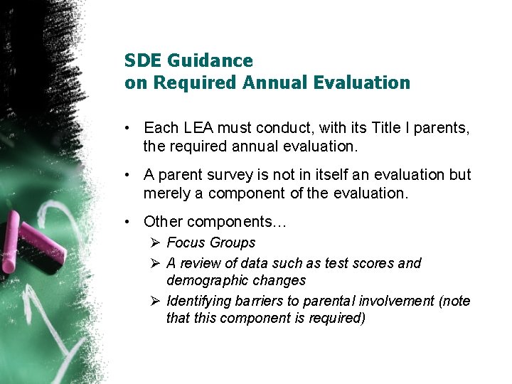 SDE Guidance on Required Annual Evaluation • Each LEA must conduct, with its Title
