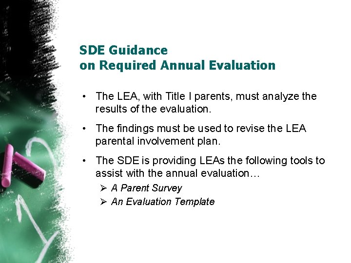 SDE Guidance on Required Annual Evaluation • The LEA, with Title I parents, must