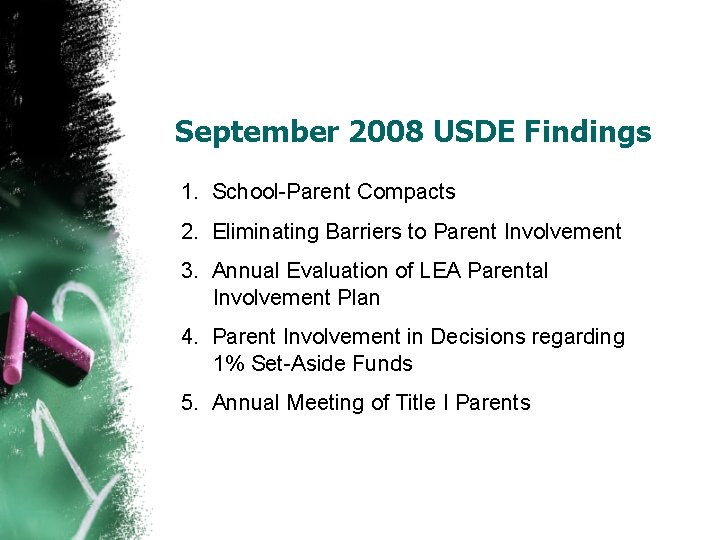 September 2008 USDE Findings 1. School-Parent Compacts 2. Eliminating Barriers to Parent Involvement 3.