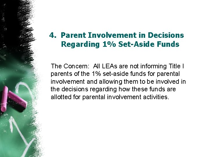4. Parent Involvement in Decisions Regarding 1% Set-Aside Funds The Concern: All LEAs are