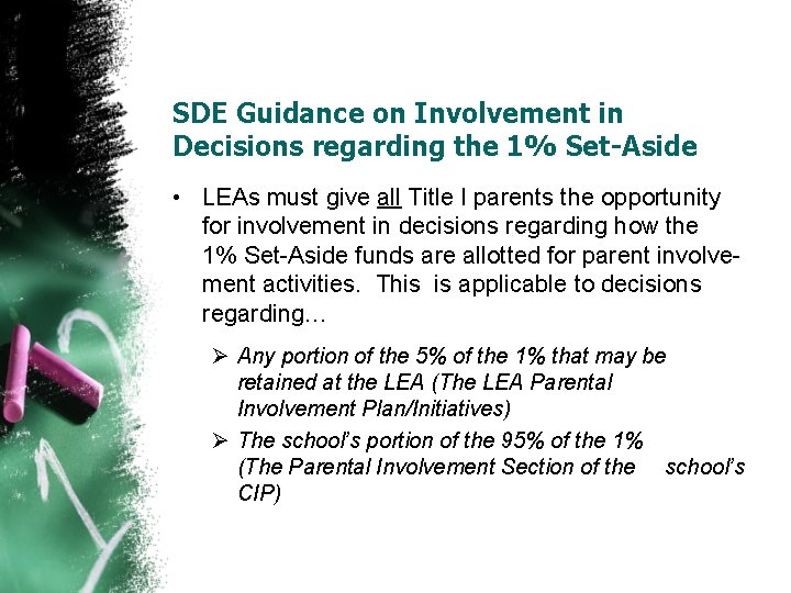 SDE Guidance on Involvement in Decisions regarding the 1% Set-Aside • LEAs must give