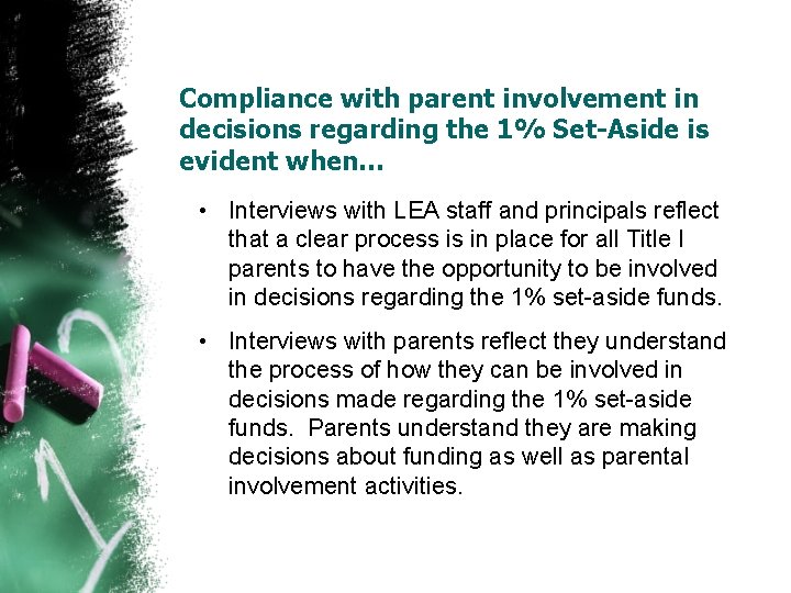 Compliance with parent involvement in decisions regarding the 1% Set-Aside is evident when… •